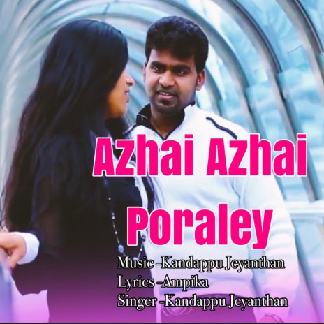 Azhai Azhai Poraley | Boomplay Music