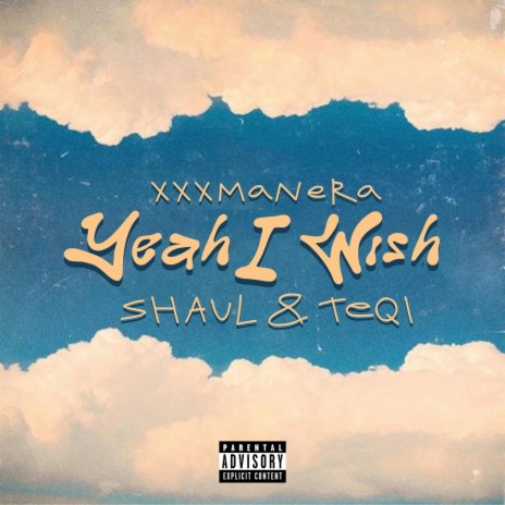 Yeah I Wish ft. TEQI & xxxmanera | Boomplay Music