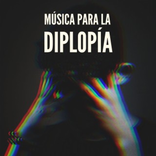Música para la Diplopía: Canciones Relajantes con Frecuencias del Sonido para Disturbios Oculares