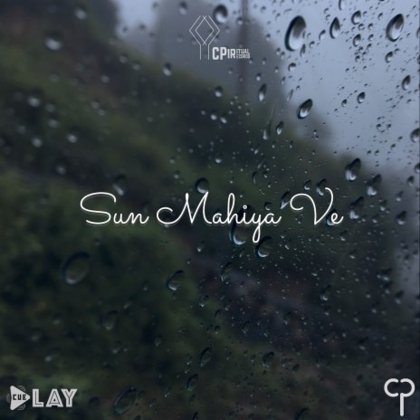 Sun Mahiya Ve ft. CP | Boomplay Music