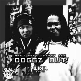 DOGZ OUT (feat. HEDO JACKINABOX & MERKY ACE) [WAVY. REMIX]