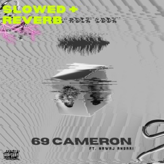 69 Cameron (slowed + reverb)