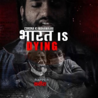 INDIA IS DYING | CORONA KI MAHAMAARI