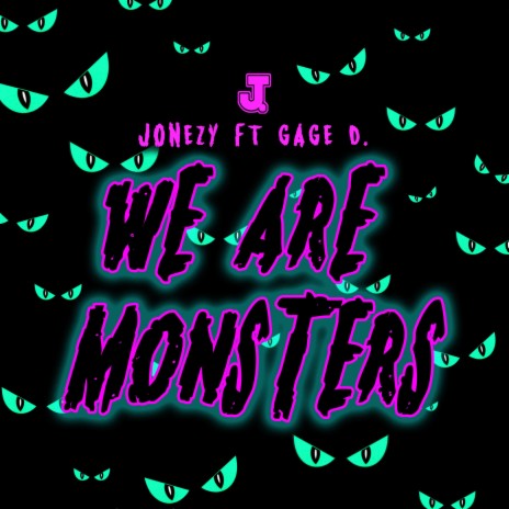 We Are Monsters (feat. Gage D.)