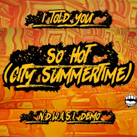 So Hot (City Summertime) (Demo)