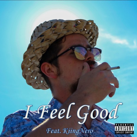 I Feel Good (feat. KiingNero) | Boomplay Music