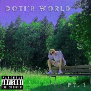 Doti's World, Pt. 1