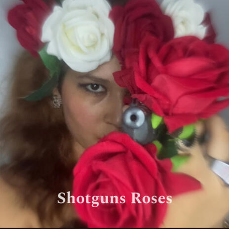 Shotguns Roses | Boomplay Music