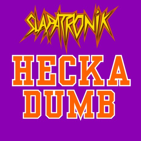 Hecka Dumb (Instrumental w/hook) | Boomplay Music