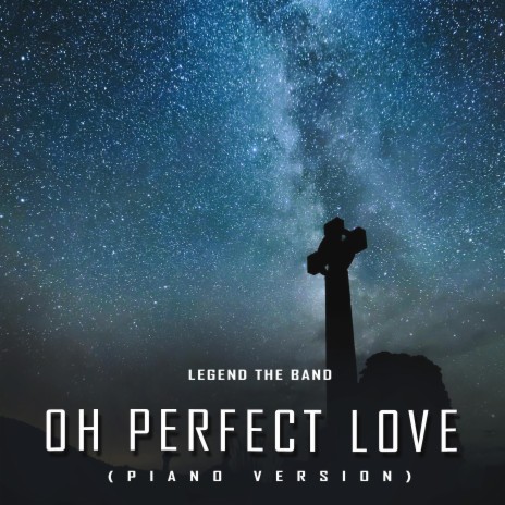 Oh Perfect Love (Soft Piano) | Boomplay Music