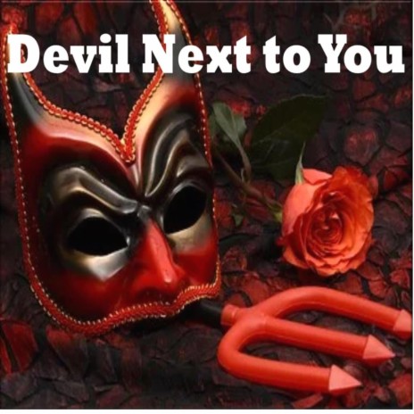 Devil Next to You | Boomplay Music