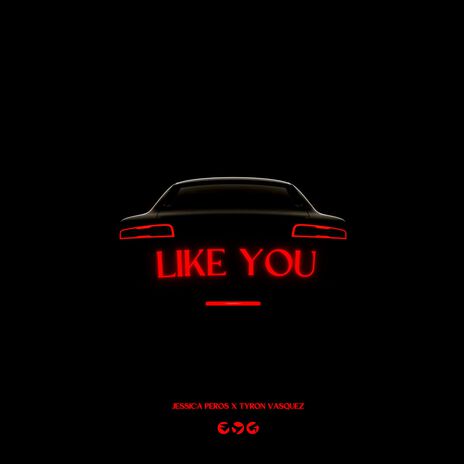 Like You ft. Tyron Vasquez | Boomplay Music