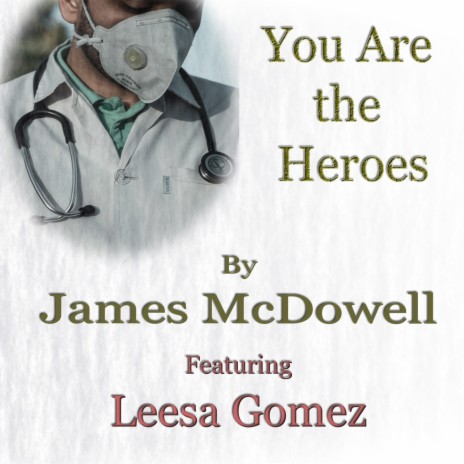 You Are the Heroes (feat. Leesa Gomez) | Boomplay Music