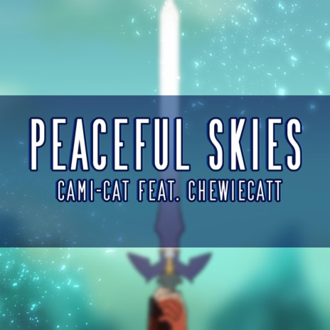 Peaceful Skies ft. Chewiecatt | Boomplay Music