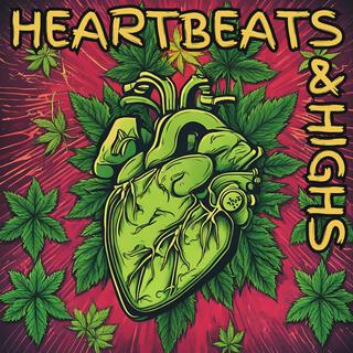 Heartbeats & Highs