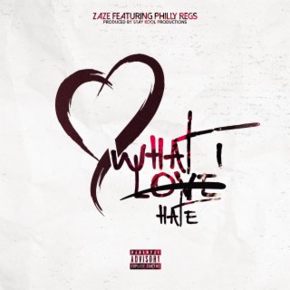 What I Love/Hate ft. Philly Regs lyrics | Boomplay Music