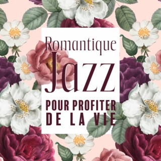 Romantique Jazz pour profiter de la vie