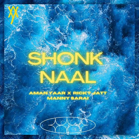 SHONK NAAL ft. Ricky Jatt & Manny Sarai | Boomplay Music