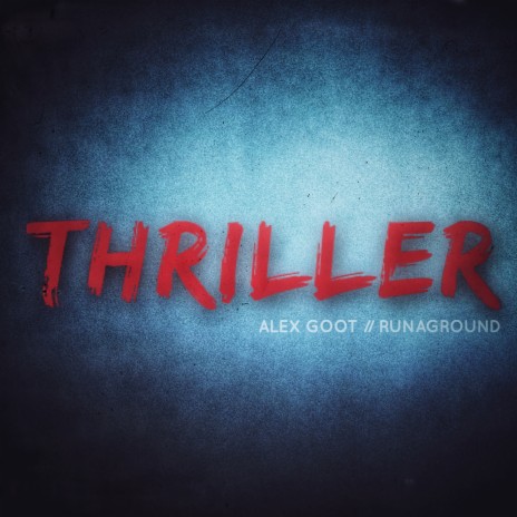 Thriller ft. Runaground | Boomplay Music