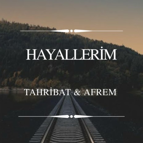 Hayallerim ft. Afrem | Boomplay Music