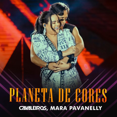 Planeta de Cores (Ao Vivo) ft. Mara Pavanelly | Boomplay Music