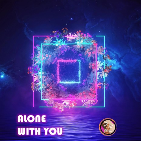 Alone with you | Boomplay Music