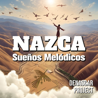 Nazca, Sueños Melódicos