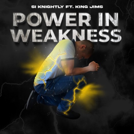 Power In Weakness ft. King Jims | Boomplay Music