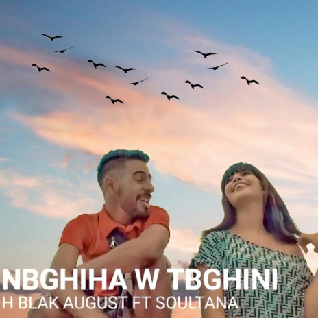 Nbghiha wtbghini (feat. Soultana) | Boomplay Music