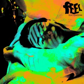 FEEL ft. Love$tar lyrics | Boomplay Music
