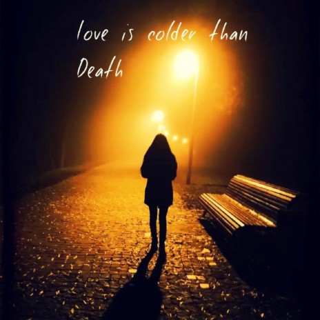 Love Is Colder Than Death | Boomplay Music