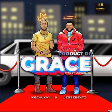 Product of Grace ft. Jessebeatz | Boomplay Music