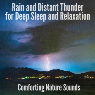 Rain and Distant Thunder for Deep Sleep and Relaxation