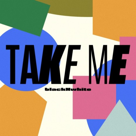 Take me | Boomplay Music