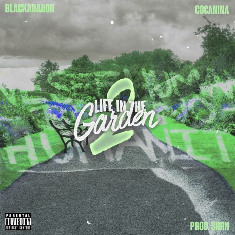 Life In The Garden 2 (feat. Cocanina) | Boomplay Music