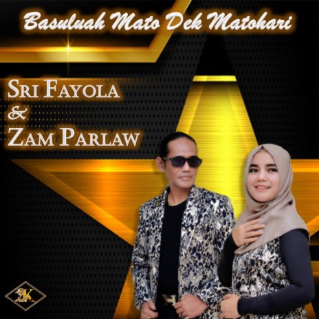 Basuluah Mato Dek Matohari ft. Zam Parlaw | Boomplay Music