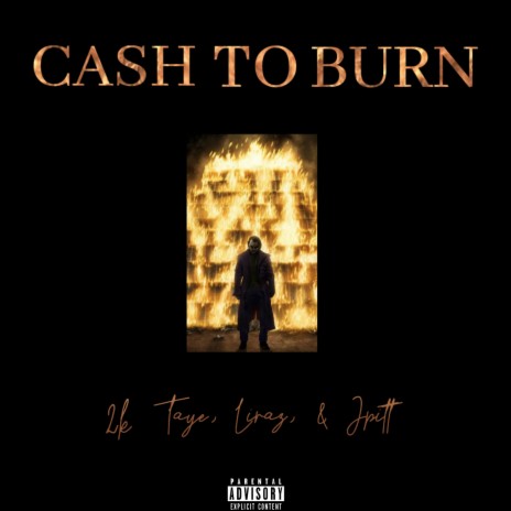 Cash To Burn ft. 2k Taye & Liraz