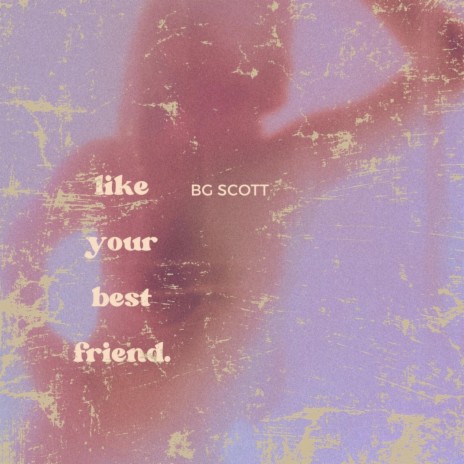 Like Your Best Friend