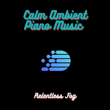 Calm Ambient Piano Music PT. 3 ft. Dog Music & Dog Calming Music | Boomplay Music