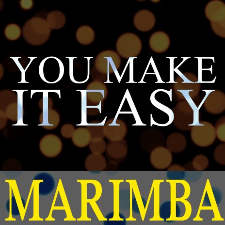 You Make It Easy (Marimba Remix) | Boomplay Music