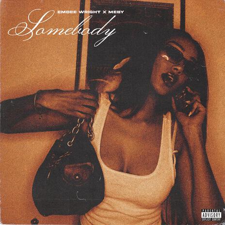 Somebody ft. Meby | Boomplay Music