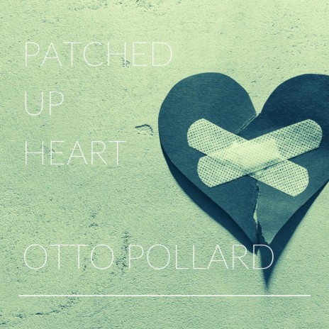 Patched up Heart | Boomplay Music