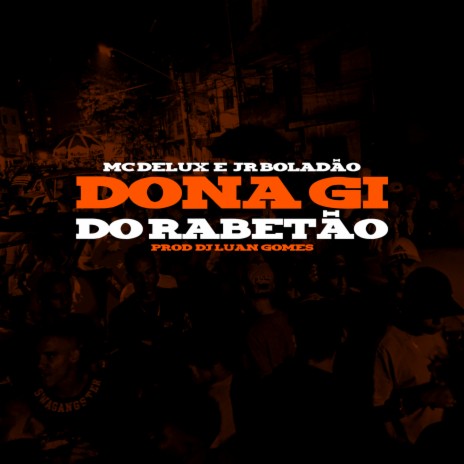 Dona Gi do Rabetão ft. Tropa da W&S & JR Boladao | Boomplay Music