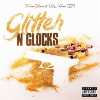 Glitter N Glocks (feat. Big Homie Ty.Ni) [Dirty]