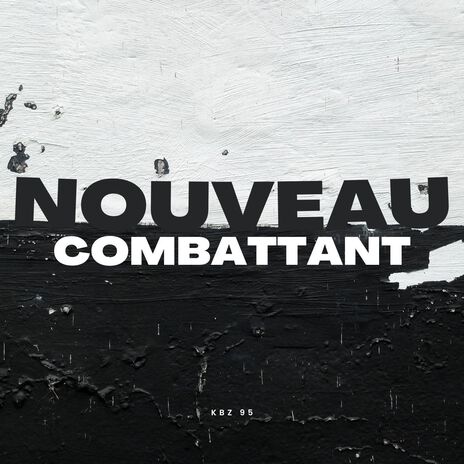 Nouveau Combattant | Boomplay Music