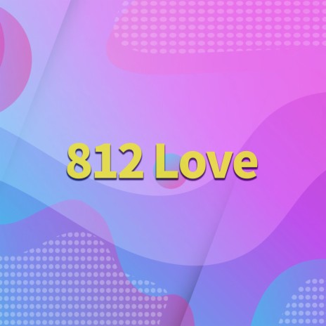 812 Love | Boomplay Music