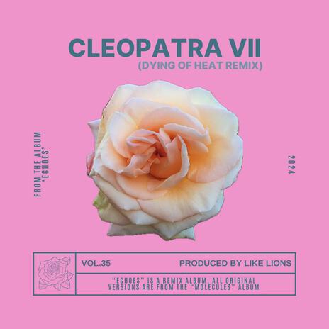 Cleopatra VII (Dying of Heat Remix) | Boomplay Music