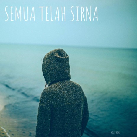 Semua Telah Sirna (feat. Trisno) | Boomplay Music