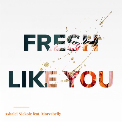 FRESH LIKE YOU ft. Morvabelly | Boomplay Music