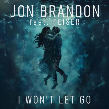 I Won't Let Go ft. Feiser | Boomplay Music